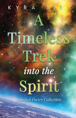 A Timeless Trek into the Spirit de Kyra Ziel