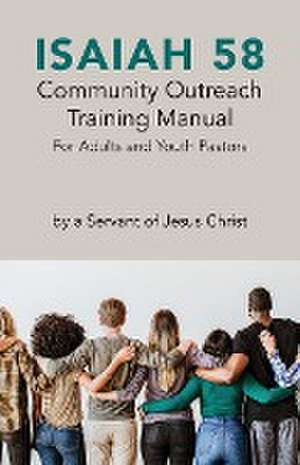 Isaiah 58 Community Outreach Training Manual de Laura T. Nolan