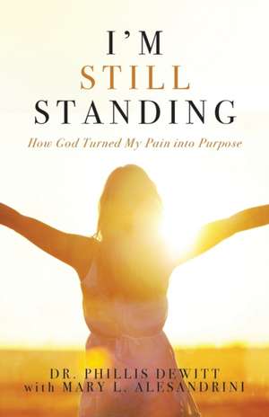 I'm Still Standing de Phillis Dewitt