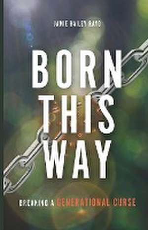 Born This Way de Jamie Bailey Rayo