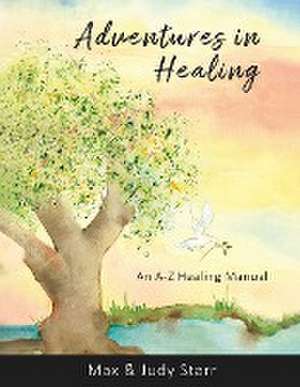 Adventures in Healing de Judy Starr