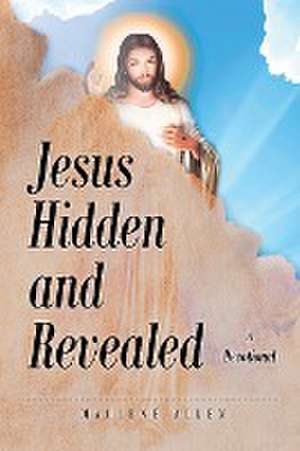 Jesus Hidden and Revealed de Marlene Allen