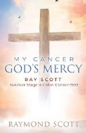 Faith, Cancer God's Miracle de Raymond Scott