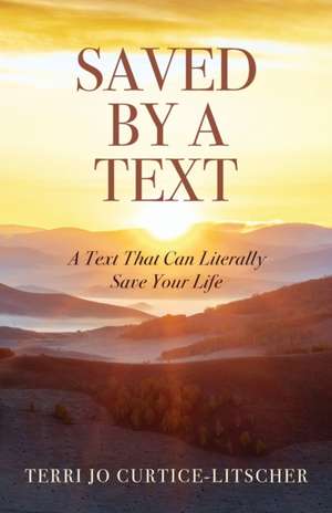 Saved by a Text de Terri Jo Curtice-Litscher