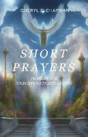 Short Prayers de Cheryl E. Chapman