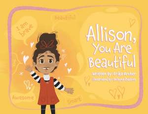 Allison, You Are Beautiful de Erika Archer