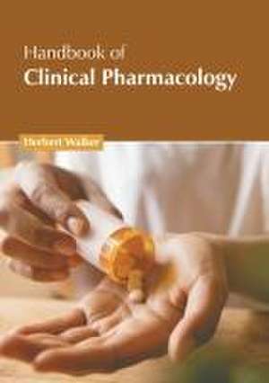 Handbook of Clinical Pharmacology de Herbert Walker