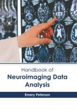 Handbook of Neuroimaging Data Analysis de Emery Peterson