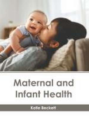 Maternal and Infant Health de Katie Beckett