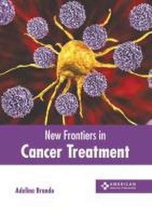 New Frontiers in Cancer Treatment de Adelina Brando