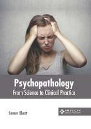 Psychopathology: From Science to Clinical Practice de Somer Ebert