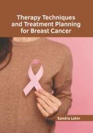 Therapy Techniques and Treatment Planning for Breast Cancer de Sandra Lekin