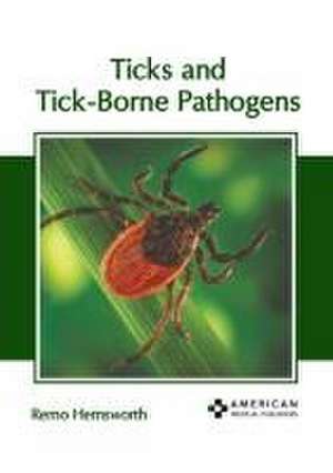 Ticks and Tick-Borne Pathogens de Remo Hemsworth