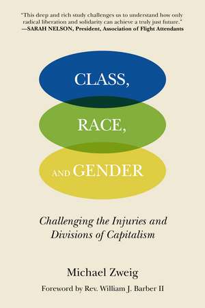 Class, Race, and Gender: Challenging the Injuries and Divisions of Capitalism de Michael Zweig