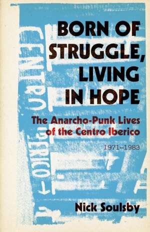 Born of Struggle Living in Hope de Nick Soulsby