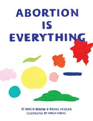 Abortion is Everything de Amelia Bonow