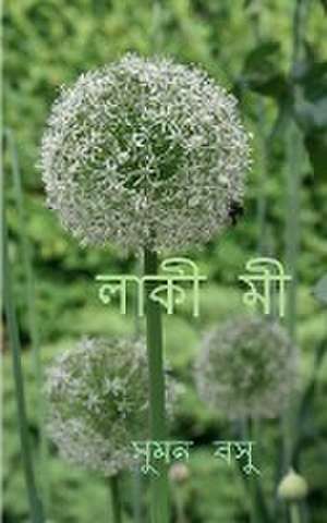 Lucky Me / লাকী মী de Suman Basu