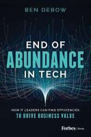 End of Abundance in Tech de Ben Debow