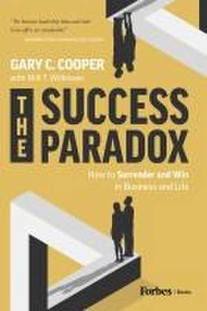 The Success Paradox de Gary C. Cooper