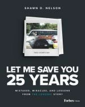 Let Me Save You 25 Years de Shawn D Nelson