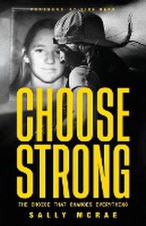 CHOOSE STRONG de Sally McRae