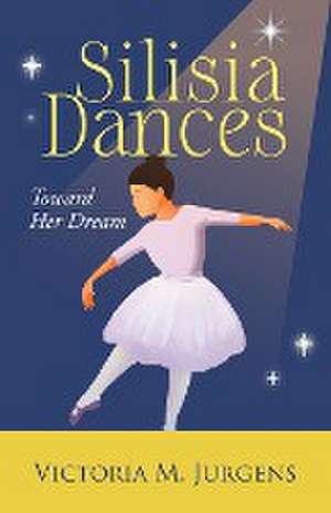 Silisia Dances de Victoria M. Jurgens