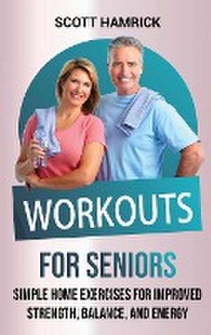 Workouts for Seniors de Scott Hamrick
