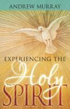 Experiencing the Holy Spirit de Andrew Murray