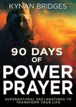 90 Days of Power Prayer de Kynan Bridges