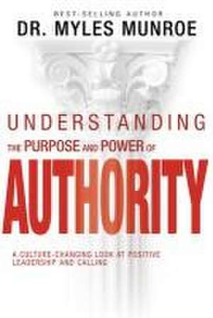 Understanding the Purpose and Power of Authority de Myles Munroe