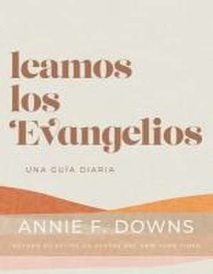 Leamos Los Evangelios de Annie F Downs