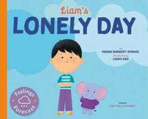 Liam's Lonely Day de Megan Borgert-Spaniol