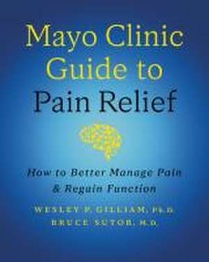 Mayo Clinic Guide to Pain Relief de Bruce Sutor