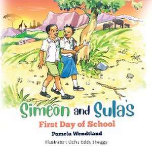 Simeon and Sula's First Day of School de Pamela Wendtland