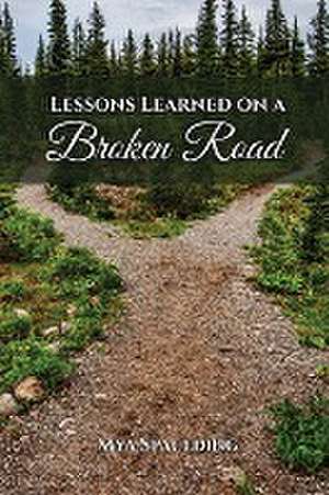 Lessons Learned on a Broken Road de Mya Spaulding