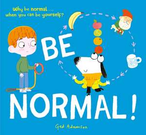 Be Normal! de Ged Adamson