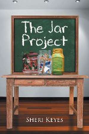 The Jar Project de Sheri Keyes