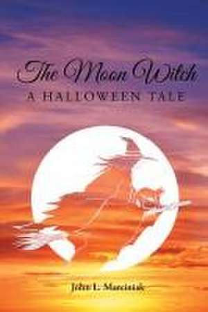 The Moon Witch de John L. Marciniak