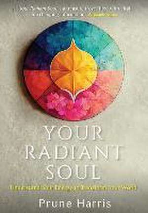 Your Radiant Soul de Prune Harris