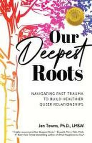 Our Deepest Roots de Jen Towns