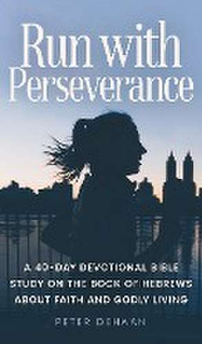 Run with Perseverance de Peter DeHaan