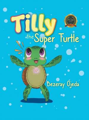 Tilly the Super Turtle de Dezeray Ojeda