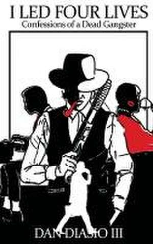 I Led Four Lives de Dan Diasio