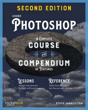 Adobe Photoshop, 2nd Edition: Course and Compendium de Stephen Laskevitch