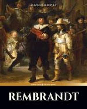 REMBRANDT de Elizabeth Ripley