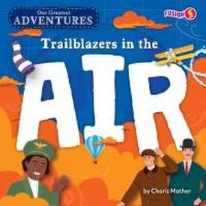 Trailblazers in the Air de Charis Mather