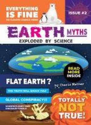 Earth Myths:: Exploded by Science de Charis Mather