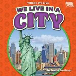 We Live in a City de Jennifer Boothroyd