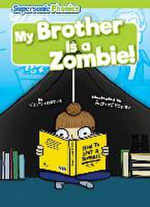 My Brother Is a Zombie! de Kirsty Holmes