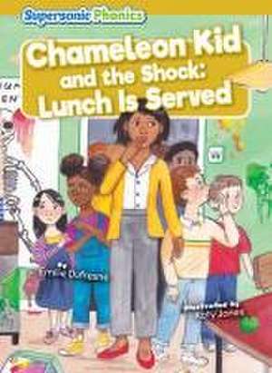 Chameleon Kid and the Shock: Lunch Is Served de Emilie Dufresne